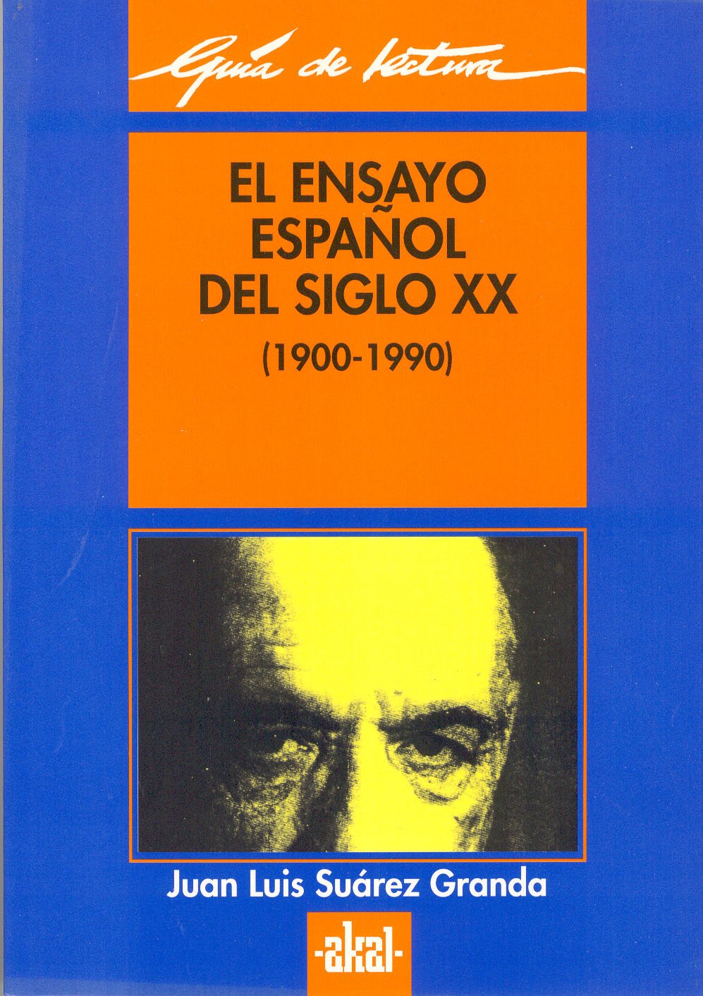 El ensayo español del siglo XX (1900-1990): 32 (Guías de lectura)