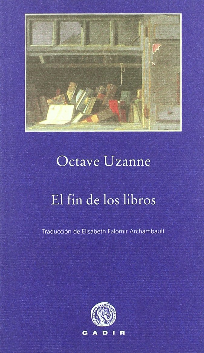 El fin de los libros (Pequeña Biblioteca Gadir)