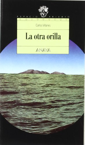 La otra orilla (Libros Para Jóvenes - Espacio Abierto)