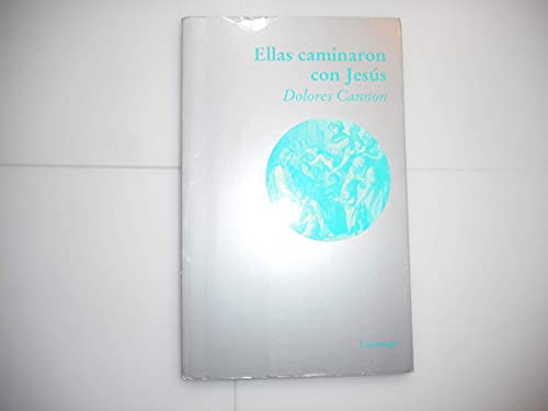 Ellas caminaron con Jesús (TESTIMONIOS Y VIVENCIAS)