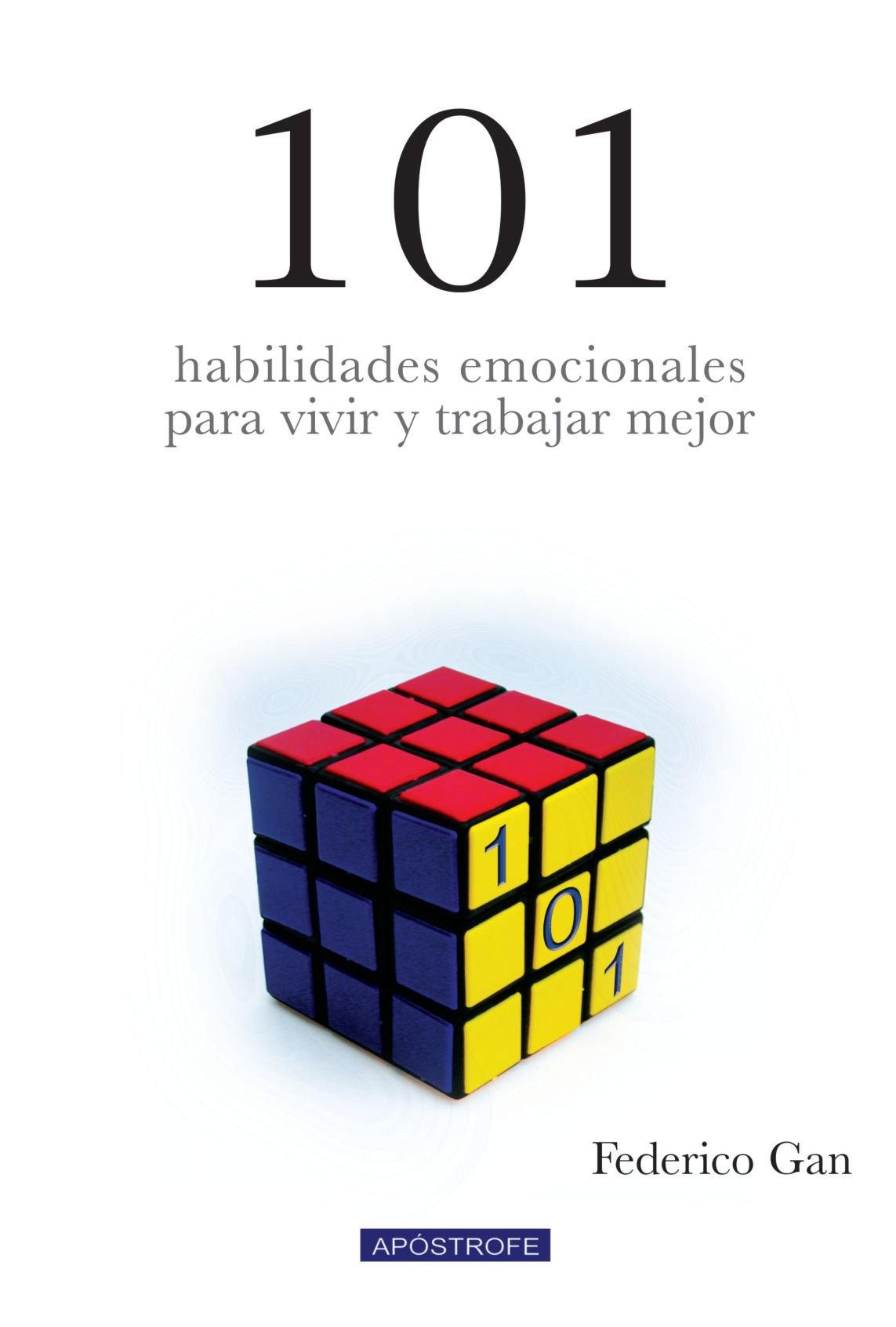 101 Habilidades Emocionales Para Vivir Y Trabajar Mejor (SALUD Y DESARROLLO PERSONAL)