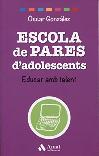 Escola de Pares d'adolescents: Educar amb talent: 03 (Biblioteca Escuela de padres)