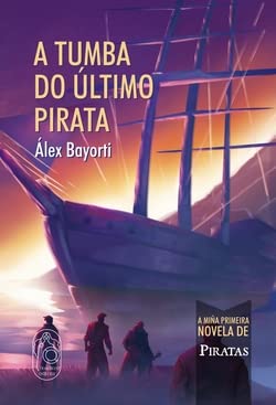 A tumba do último pirata: 5 (A miña primeira novela de)