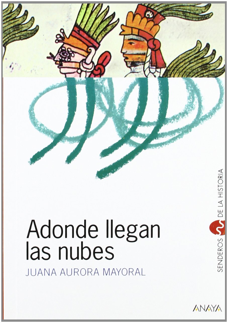 Adonde llegan las nubes (Libros Para Jóvenes - Senderos De La Historia)