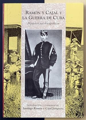 RAMÓN Y CAJAL Y LA GUERRA DE CUBA Apuntes autobiográficos