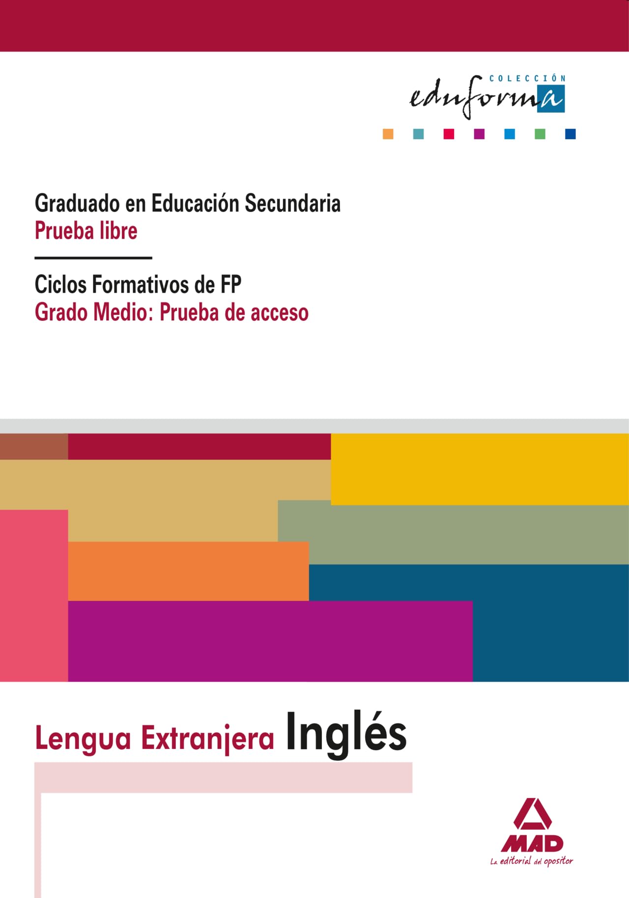 Lengua Extranjera: Inglés. Graduado En Educación Secundaria (Prueba Libre). Ciclos Formativos De Fp (Grado Medio: Prueba De Acceso). (Acceso A Ciclos Formativos) - 9788467620917