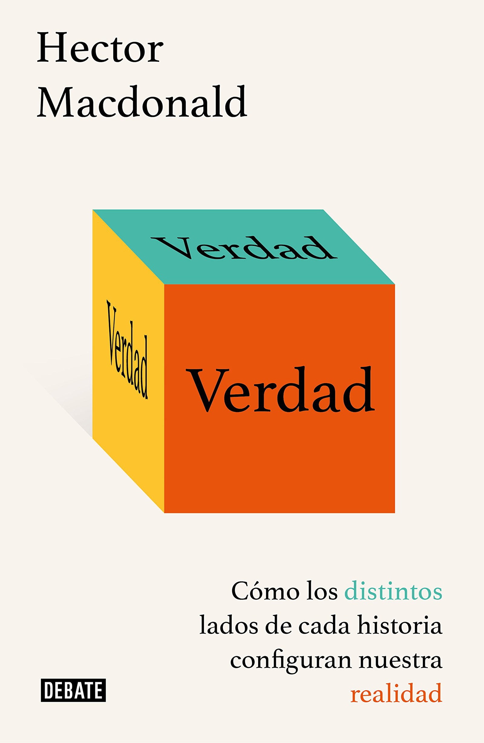 Verdad: Cómo los distintos lados de cada historia configuran nuestra realidad (Sociedad)