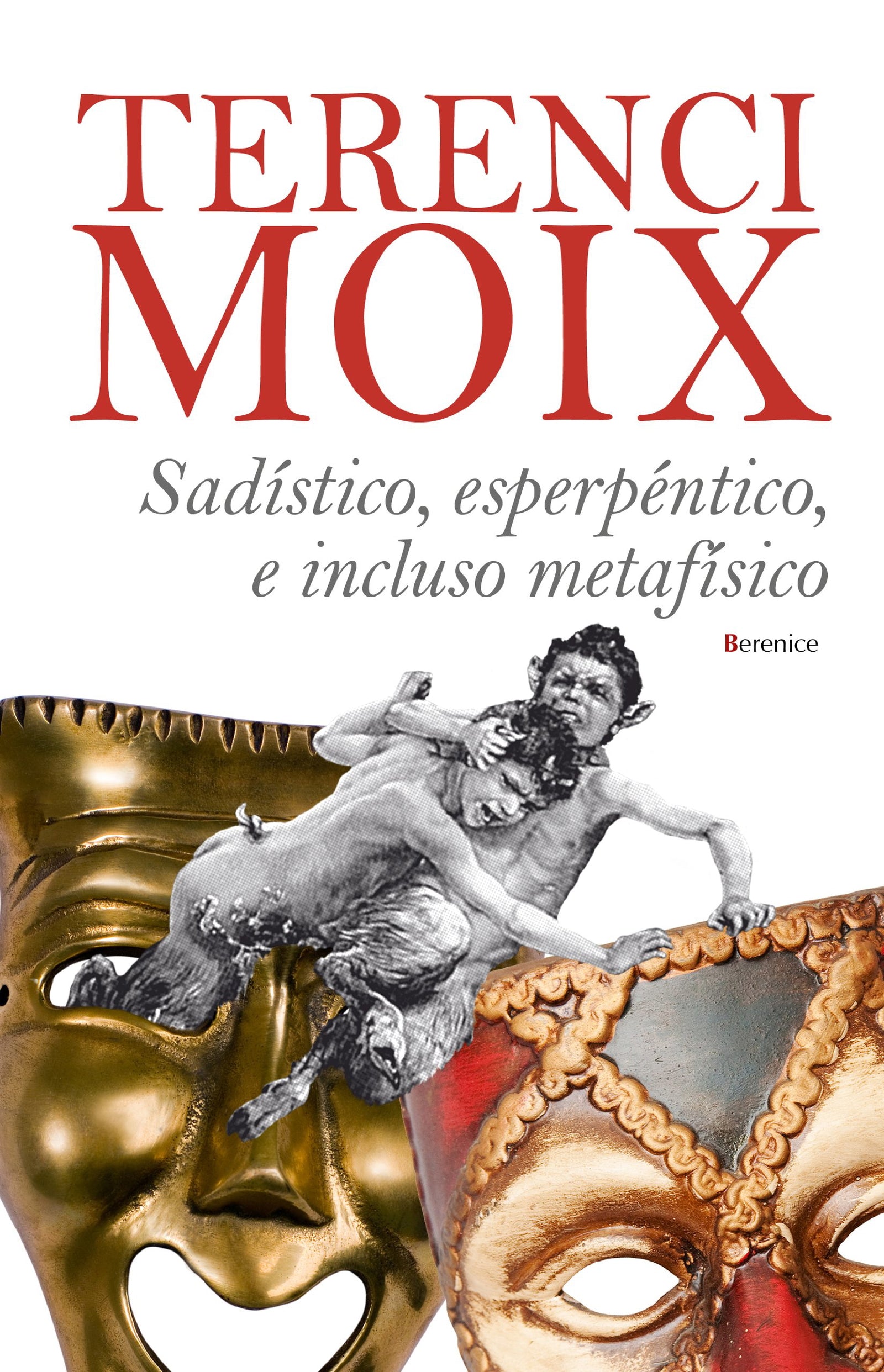 Sadistico, Esperpentico E Incluso Metafisico (Narrativa)