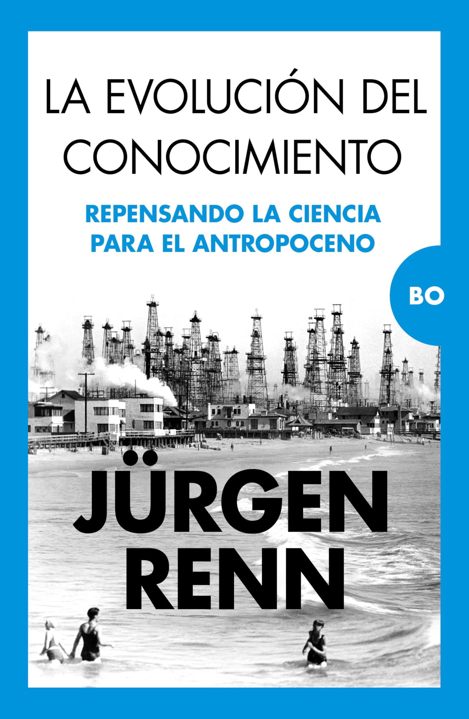 La evolución del conocimiento; Repensando la ciencia para el antropoceno (Bo)