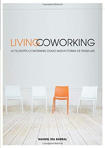 Living Coworking: La filosofía coworking como nueva forma de trabajar