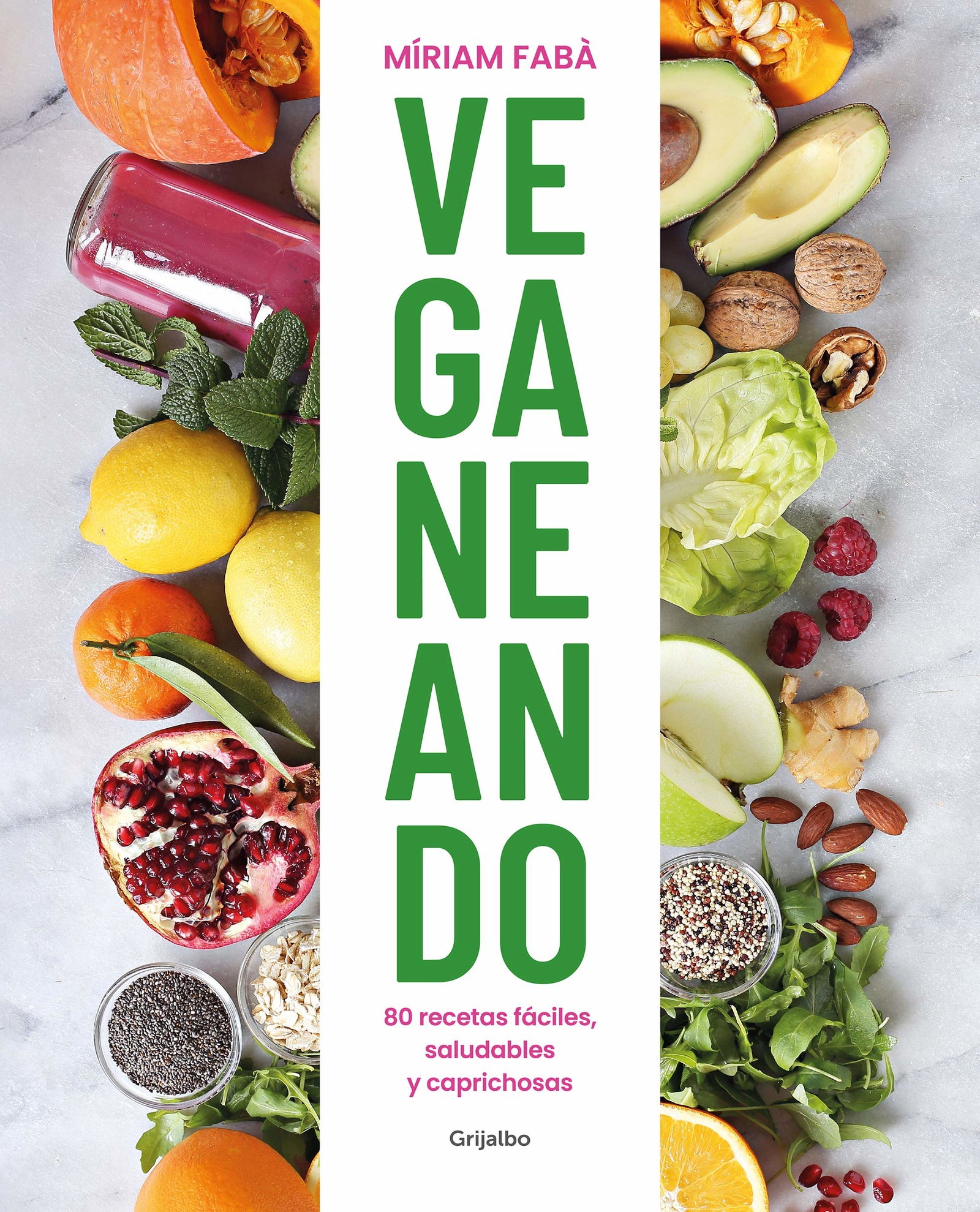 Veganeando: 80 recetas fáciles, saludables y caprichosas (Cocina saludable)