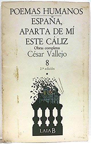Poemas Humanos. España aparta de mí este Cáliz Vallejo: Obras completas. (Tomo 8)
