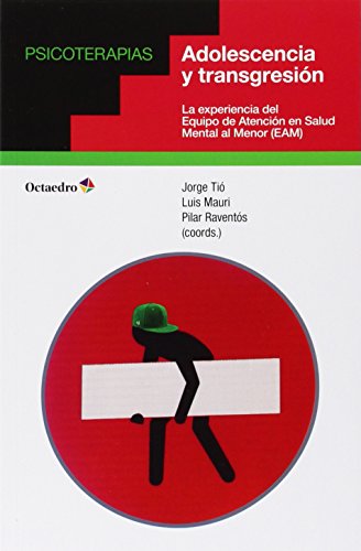 Adolescencia y transgresión: La experiencia del Equipo de Atención en Salud Mental al Menor (EAM): 10 (Psicoterapias)