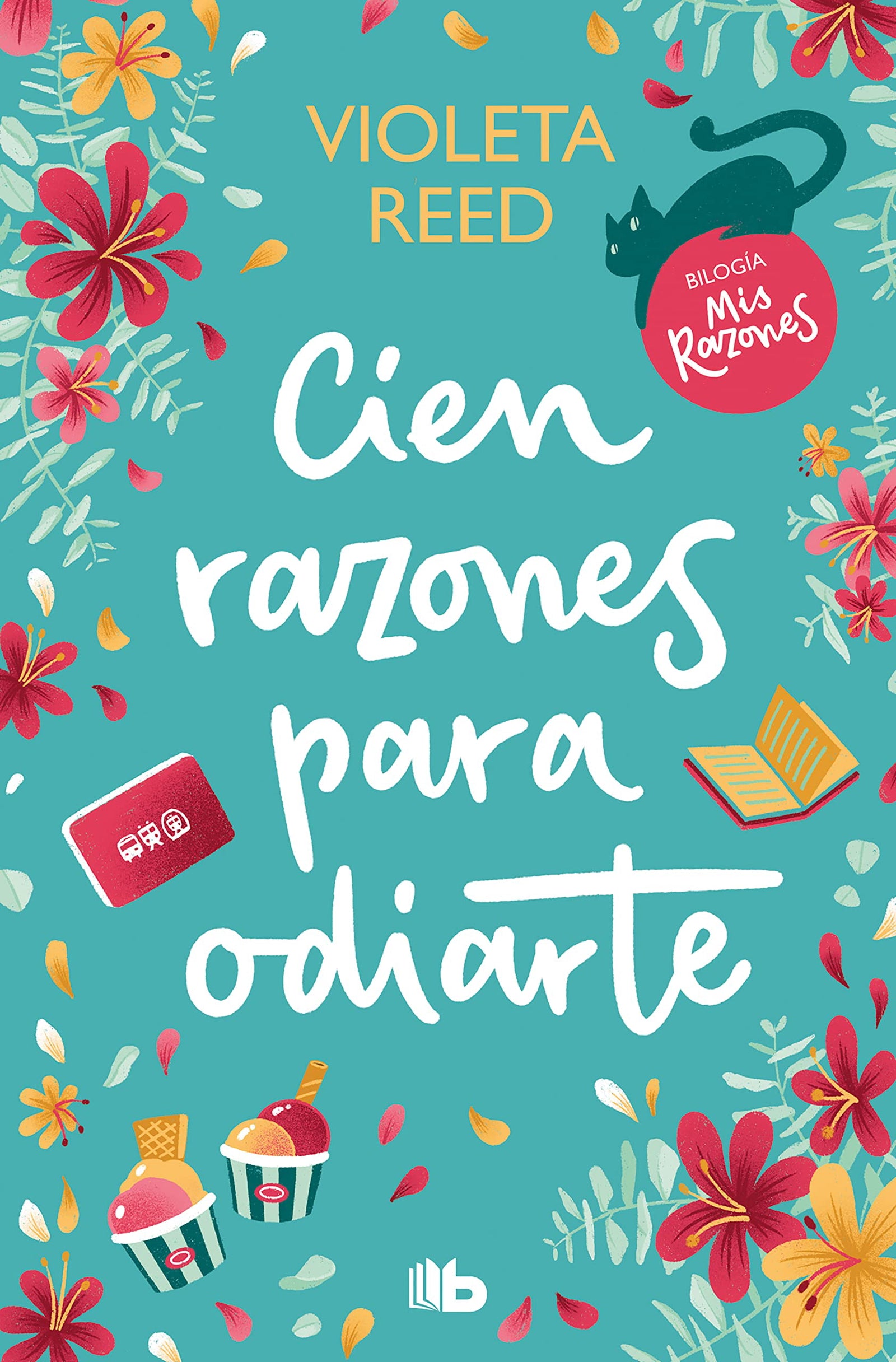 Cien razones para odiarte (Mis razones 1) (Ficción)