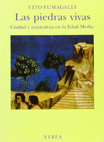 Las piedras vivas: Ciudad y naturaleza en la Edad Media (Historia)