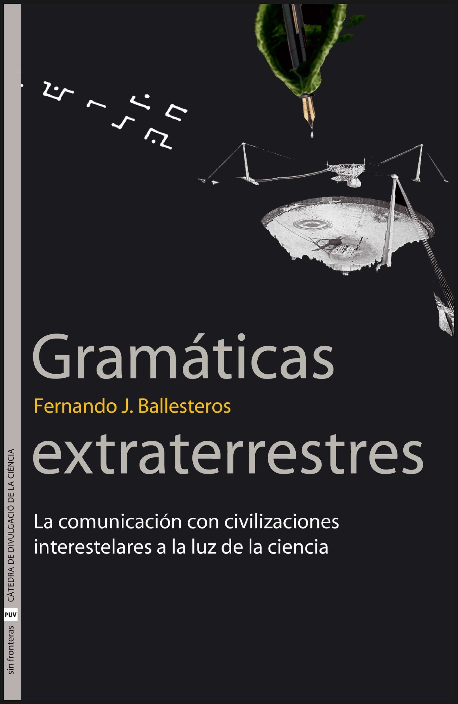 Gramáticas extraterrestres: La comunicación con civilizaciones interestelares a la luz de la ciencia: 10 (Sin Fronteras)