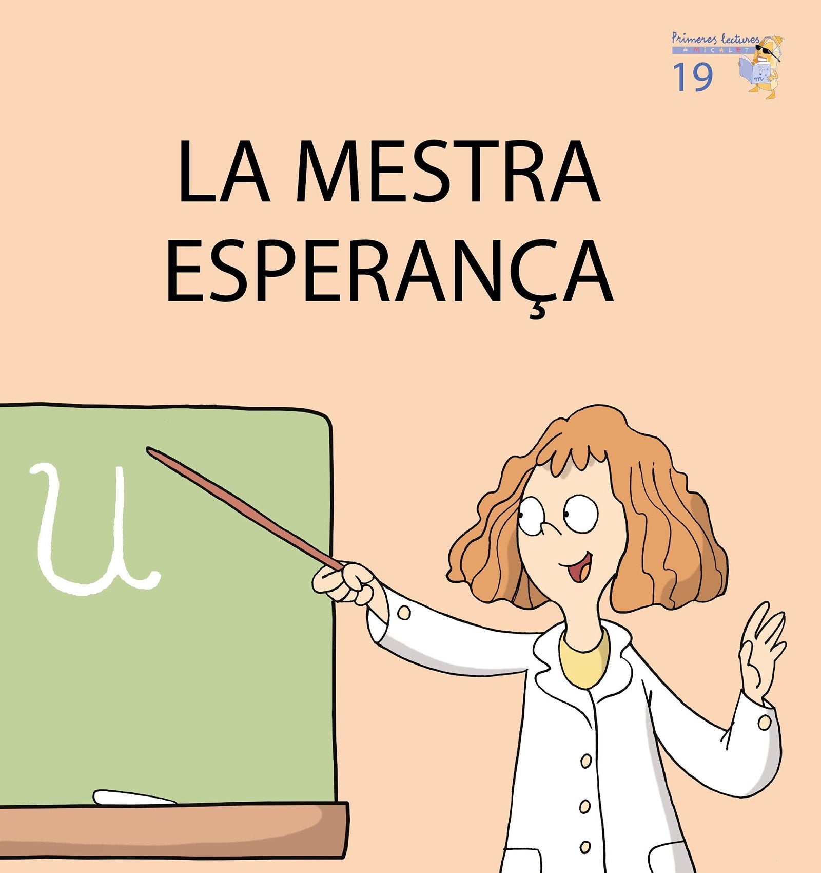 La mestra esperança (Primeres Lectures Micalet (versió manuscrita)) - 9788476609125: 19