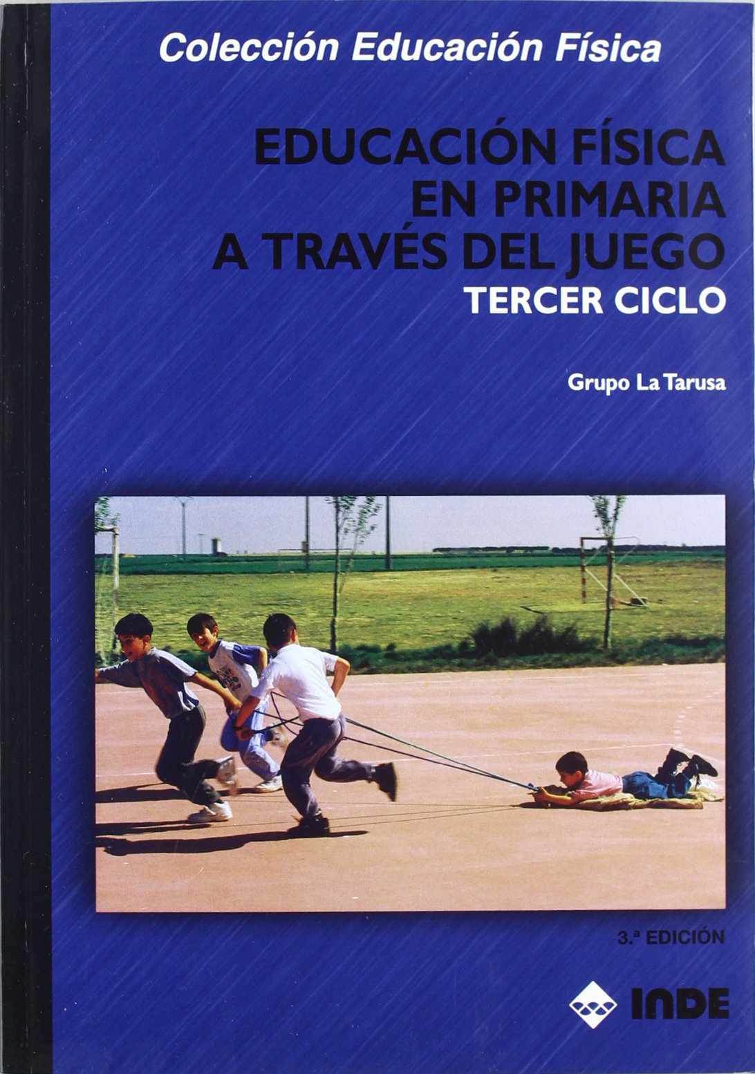 Educación Física en Primaria a través del juego. Tercer ciclo (Educación Física... Programación y diseño curricular en Primaria) - 9788497292009: 140