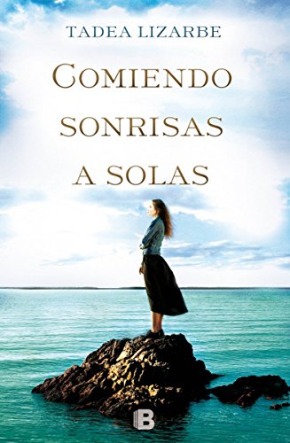 Comiendo sonrisas a solas (Ediciones B)
