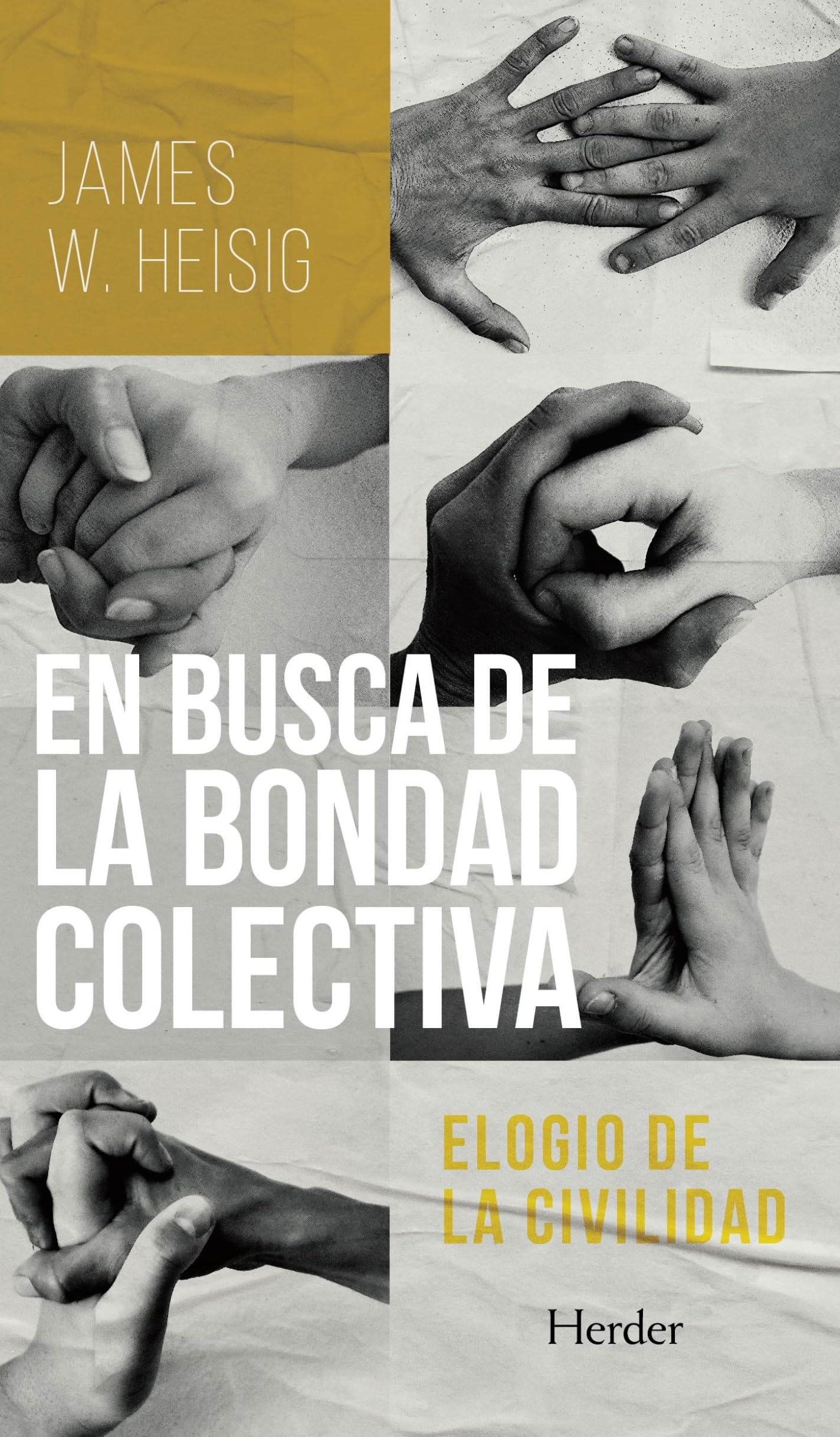 En busca de la bondad colectiva: Elogio de la civilidad (SIN COLECCION)