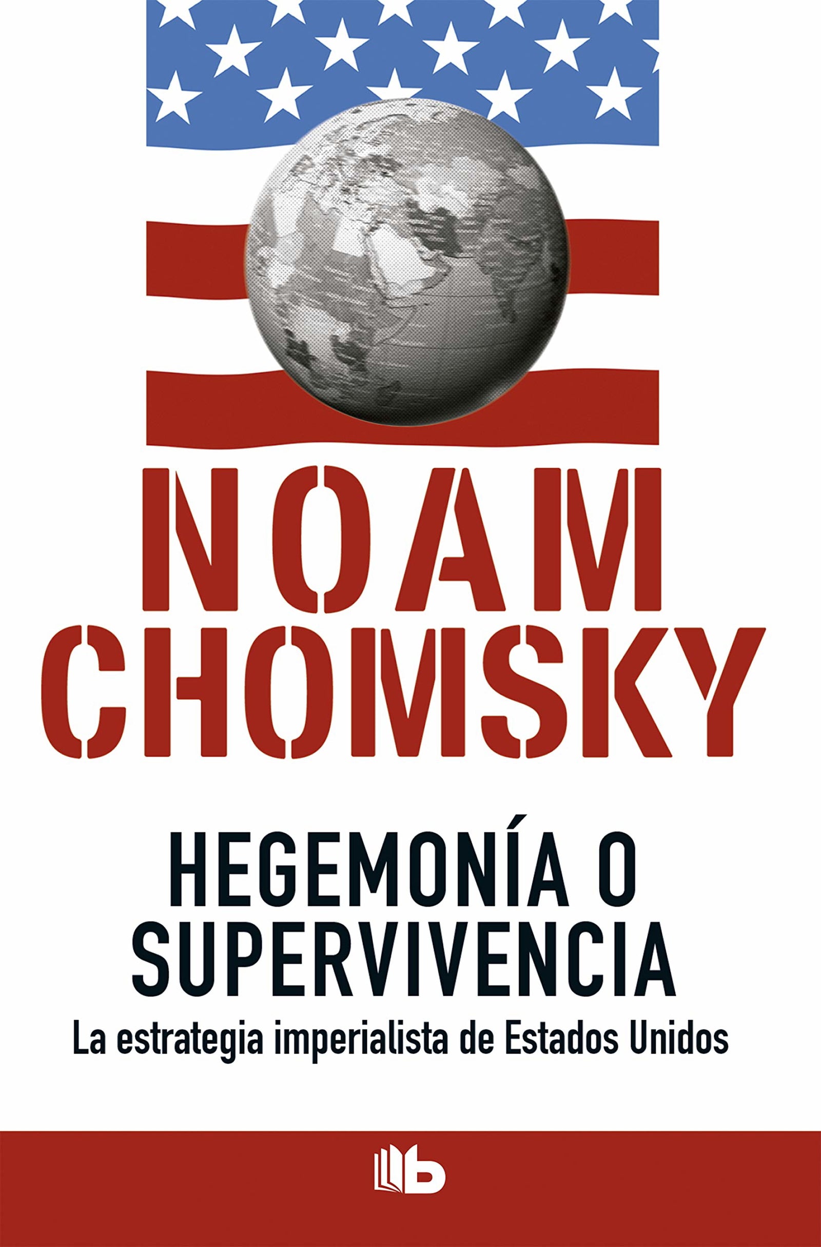 Hegemonía o supervivencia: La estrategia imperialista de Estados Unidos (No ficción)