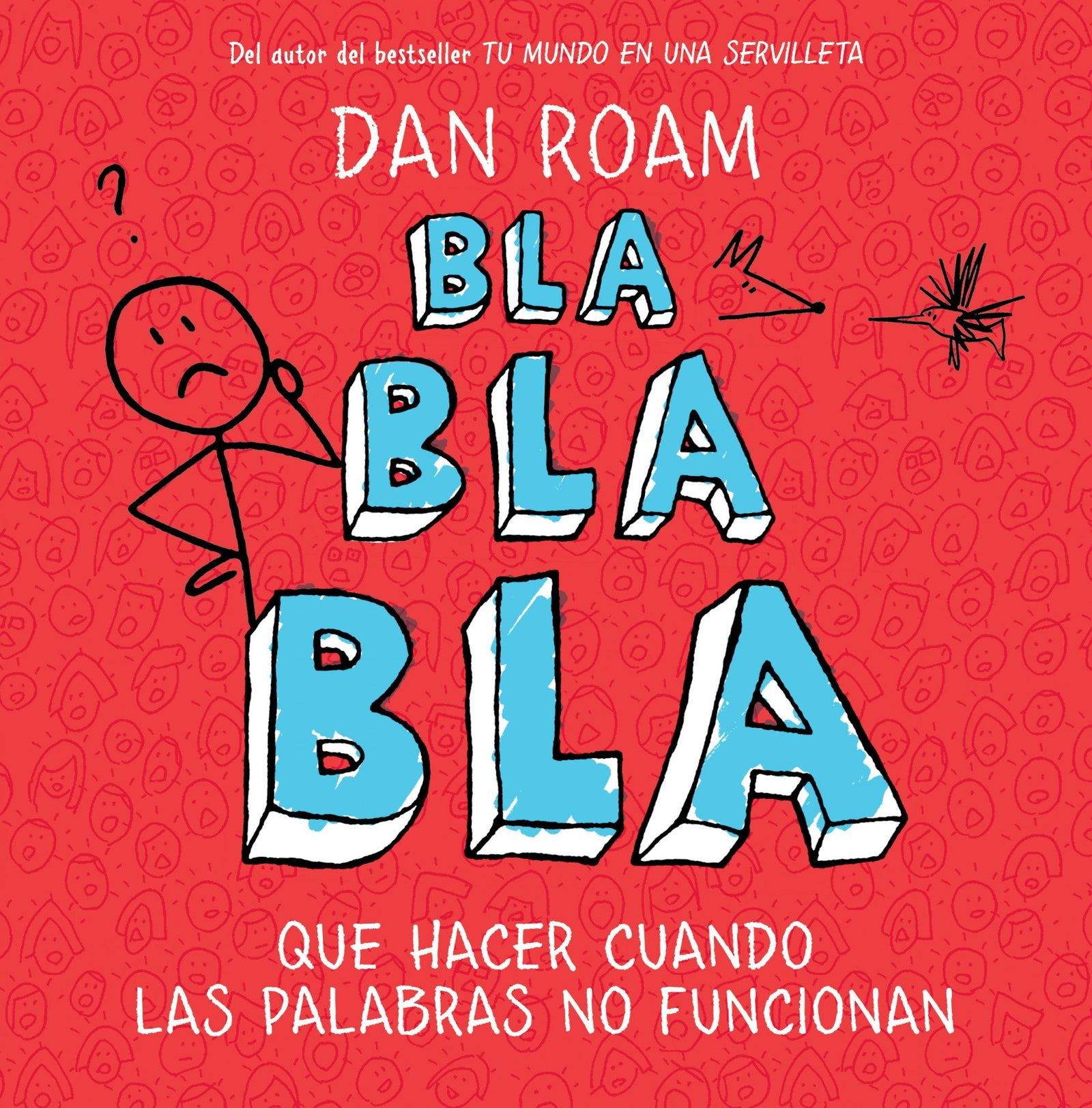 Bla, bla, bla: Qué hacer cuando las palabras no funcionan (Gestión 2000)