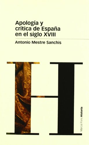 APOLOGÍA Y CRÍTICA DE ESPAÑA EN EL SIGLO XVIII: 7 (Biblioteca clásica)