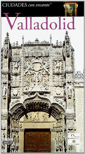 Valladolid (CIUDADES CON ENCANTO)