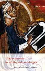 Vida y visiones de Hildegard von Bingen: 13 (Biblioteca Medieval)