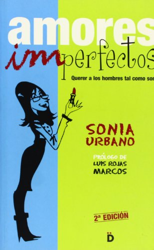 Amores Imperfectos: Querer a los hombres tal como son (CRECIMIENTO PERSONAL)