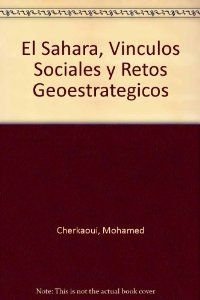 SAHARA,EL-VINCULOS SOCIALES Y RETOS GEOE (SIN COLECCION)