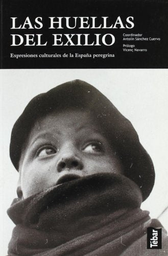 Las Huellas del Exilio: Expresiones culturales de la España peregrina (SIN COLECCION)