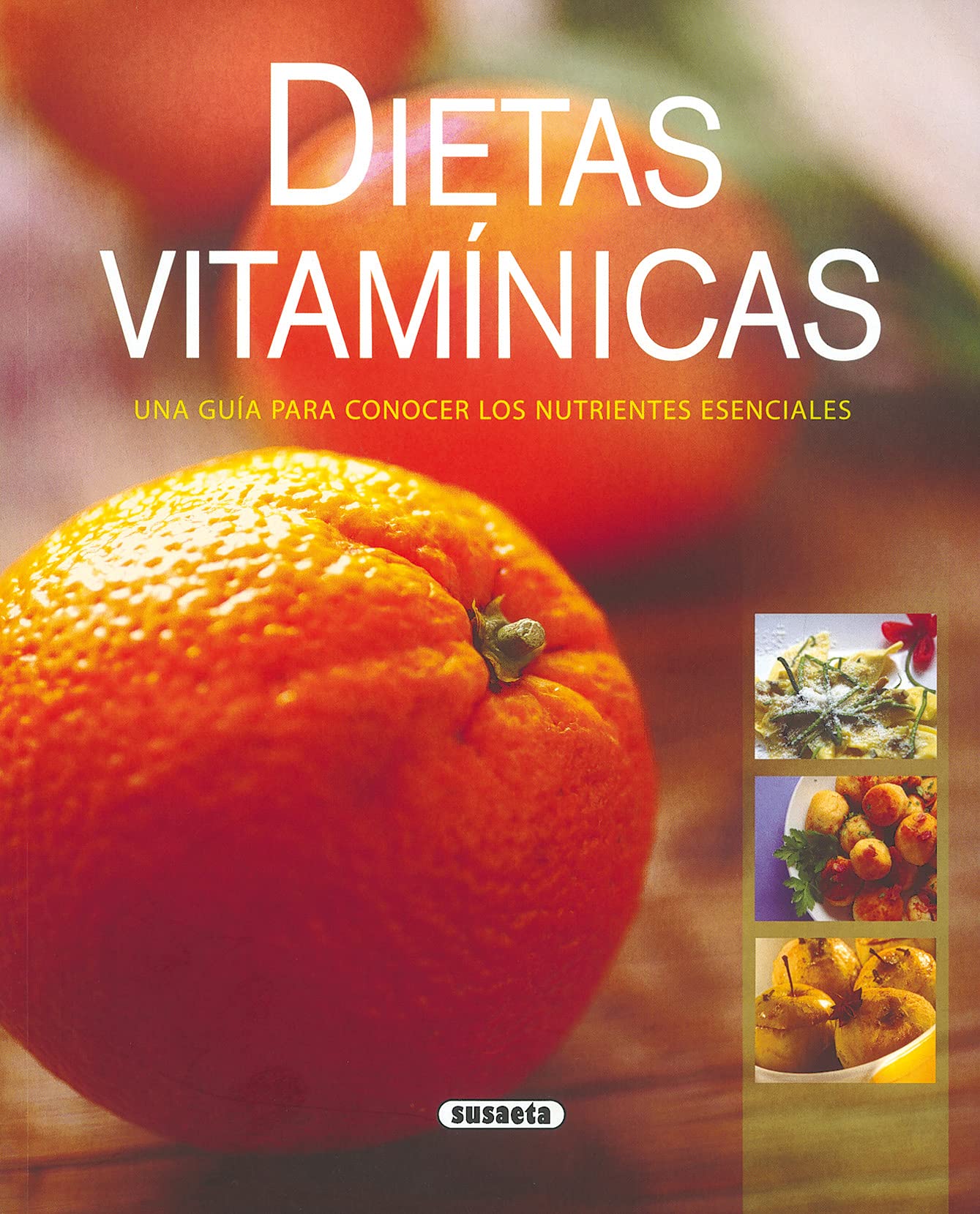Dietas Vitaminicas. Una Guia Para Conocer Los Nutrientes Esenciales (El rincon del paladar)