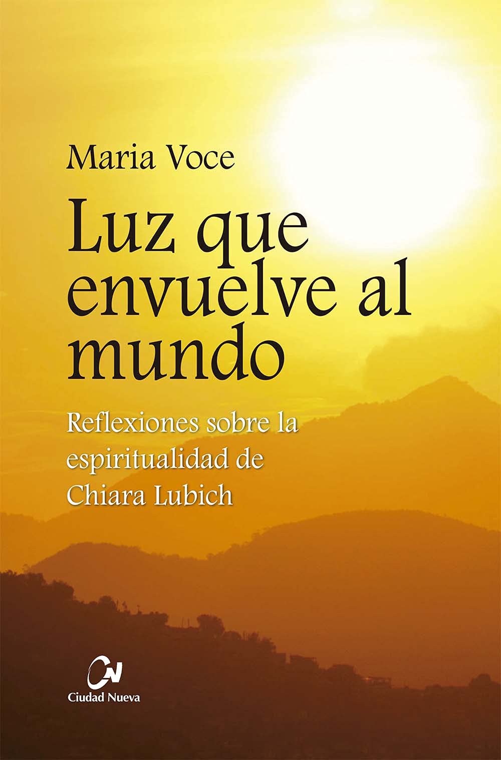 luz que Envuelve Al Mundo (Espiritualidad de la unidad)