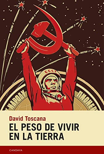 El peso de vivir en la tierra: 84 (Candaya Narrativa)