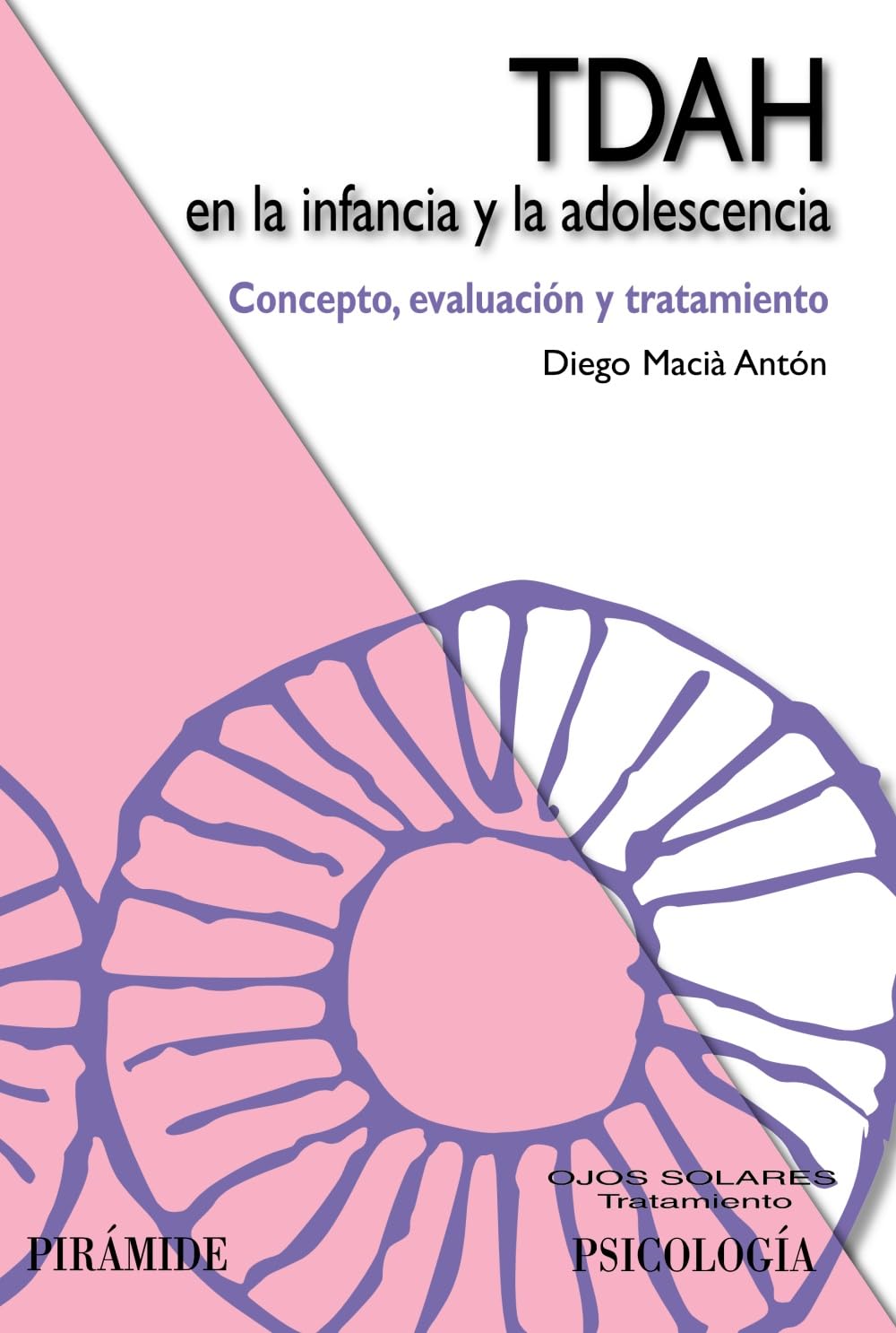 TDAH en la infancia y la adolescencia: Concepto, evaluación y tratamiento (Ojos Solares)