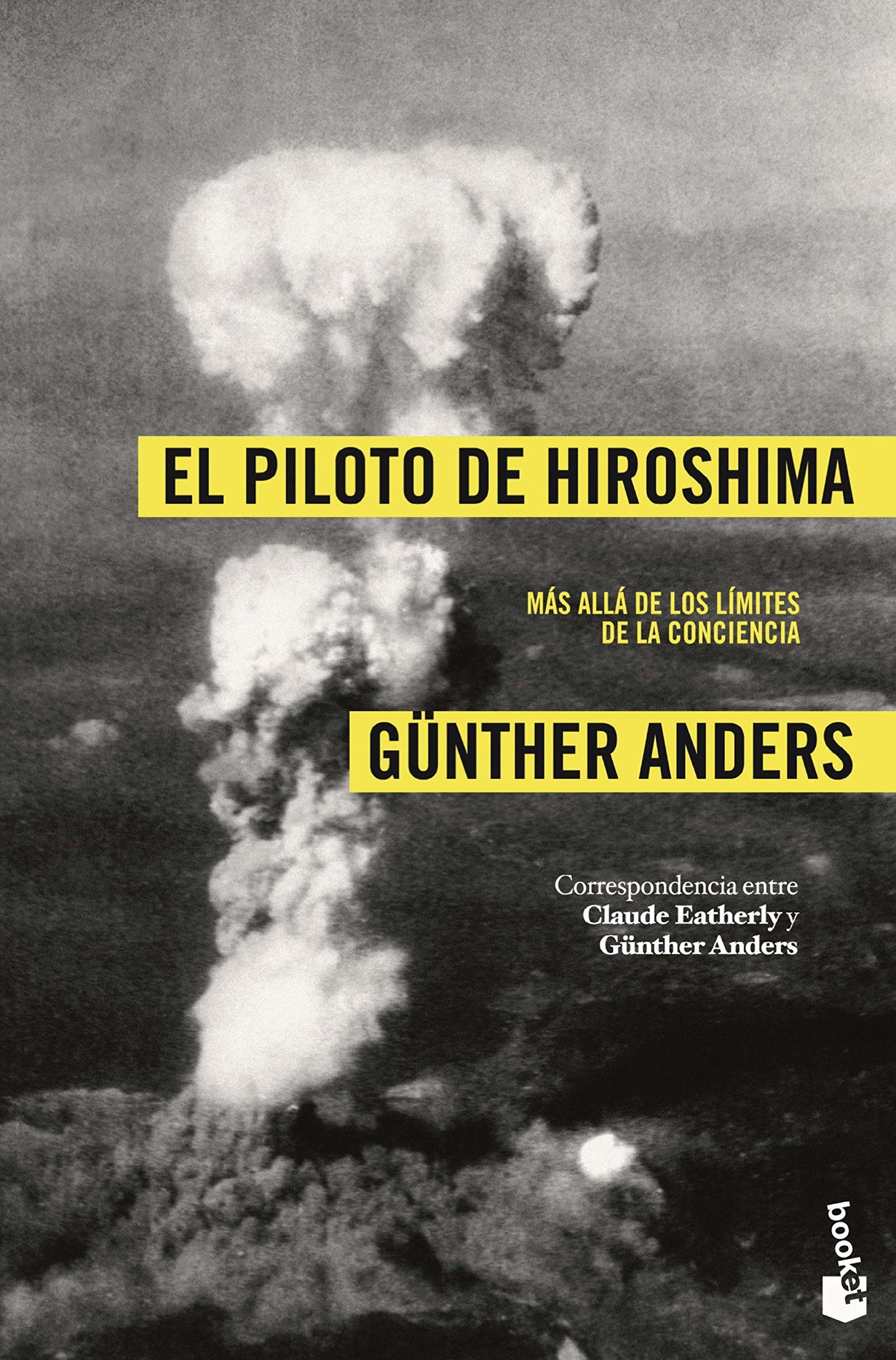 El piloto de Hiroshima: Más allá de los límites de la conciencia (Biografías y Memorias)