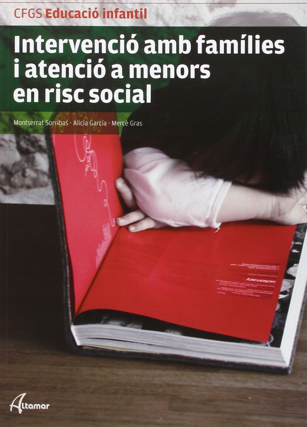 Intervenció amb famílies i atenció a menors en risc social. Nova edició (CFGS EDUCACIÓ INFANTIL) - 9788415309956