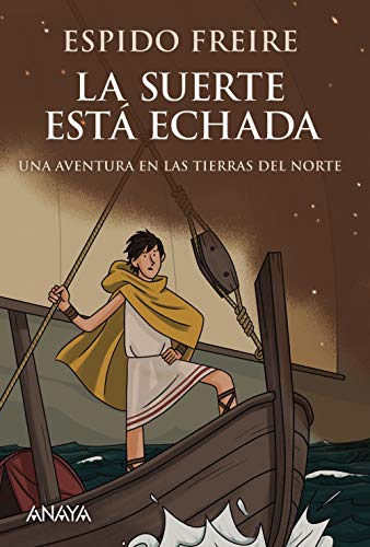 La suerte está echada: Una aventura por las tierras del norte (LITERATURA JUVENIL - Narrativa juvenil)