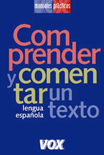 Comprender y comentar un texto (VOX - Lengua Española - Manuales prácticos)
