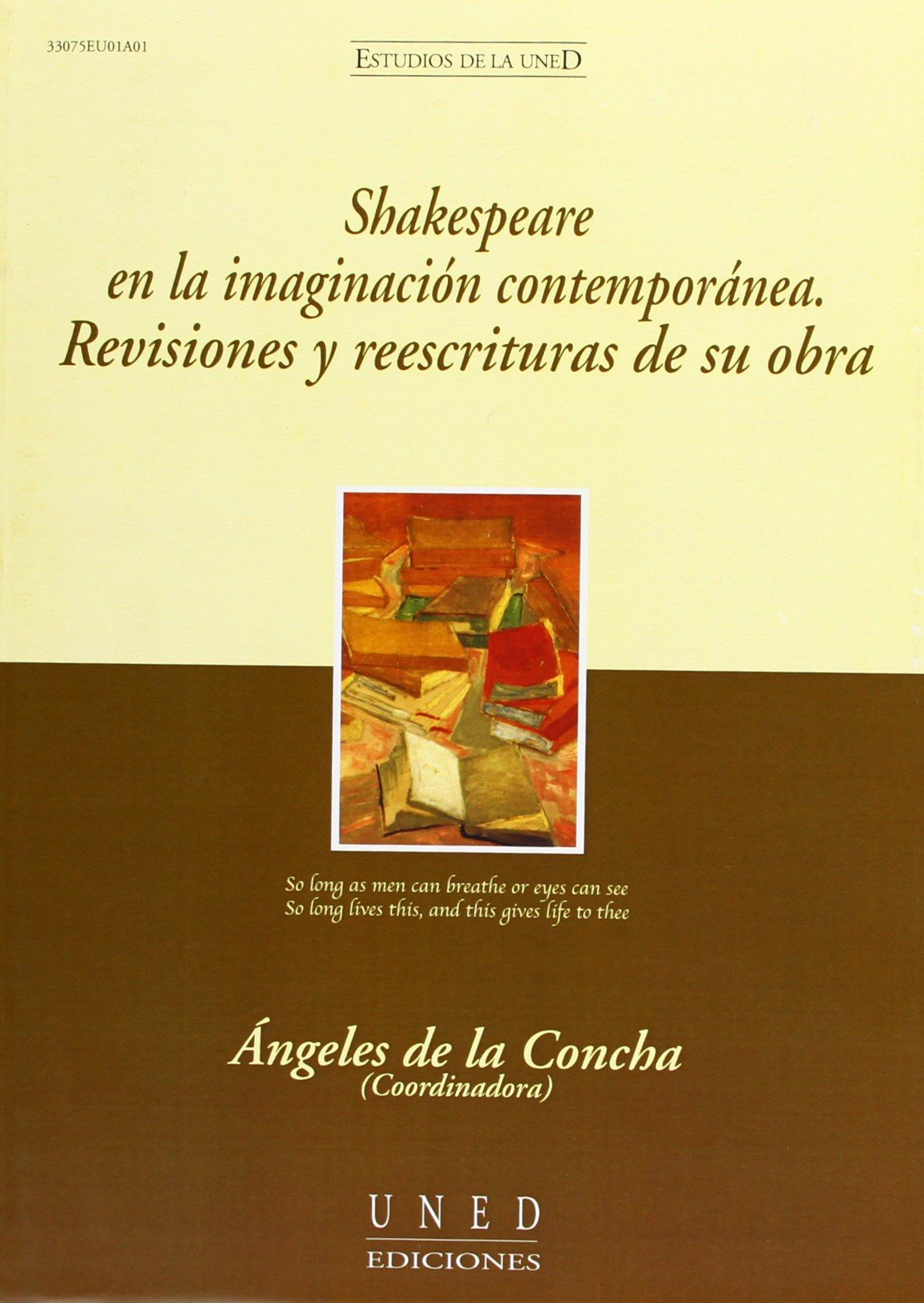 Shakespeare en la imaginación contemporánea : revisiones y reescrituras de su obra (ESTUDIOS DE LA UNED)