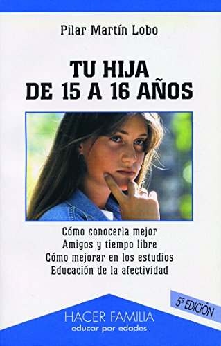 Tu hija de 15 a 16 años (Hacer Familia)