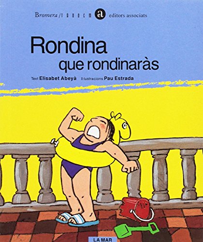 Rondina que rondinaràs (LA MAR)