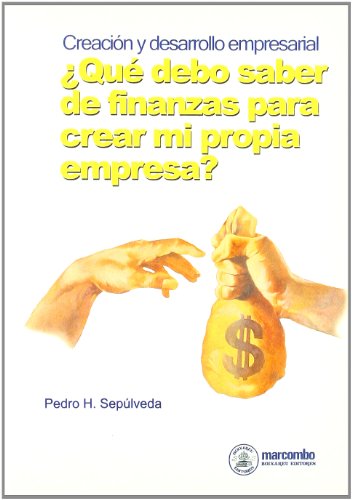 Qué debo saber de finanzas para crear mi propia empresa: 2 (CREACIÓN Y DESARROLLO EMPRESARIAL)