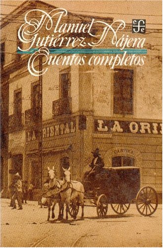 Cuentos Completos Y Otras Narraciones (gutierrez Najera) (Popular (fce))