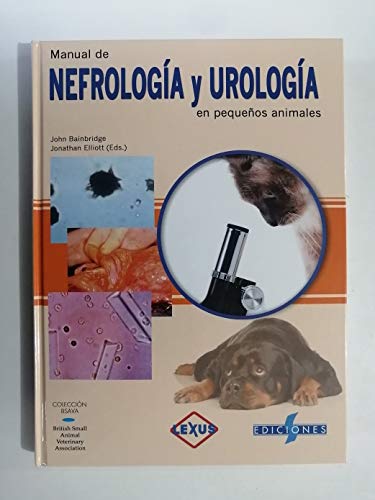 Bsava Manual Nefrologia Y Urologia De Pequenos Animales: Manual Nefrologia Y Urologia P.A