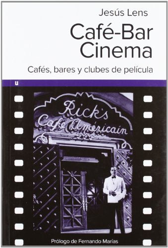 CAFÉ-BAR CINEMA: CAFES, BARES Y CLUBES DE PELICULA: Cafaes, Bares y Clubes de Pelaicula (SIN COLECCION)