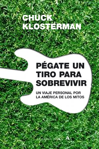 Pégate un tiro para sobrevivir (RESERVOIR BOOKS)