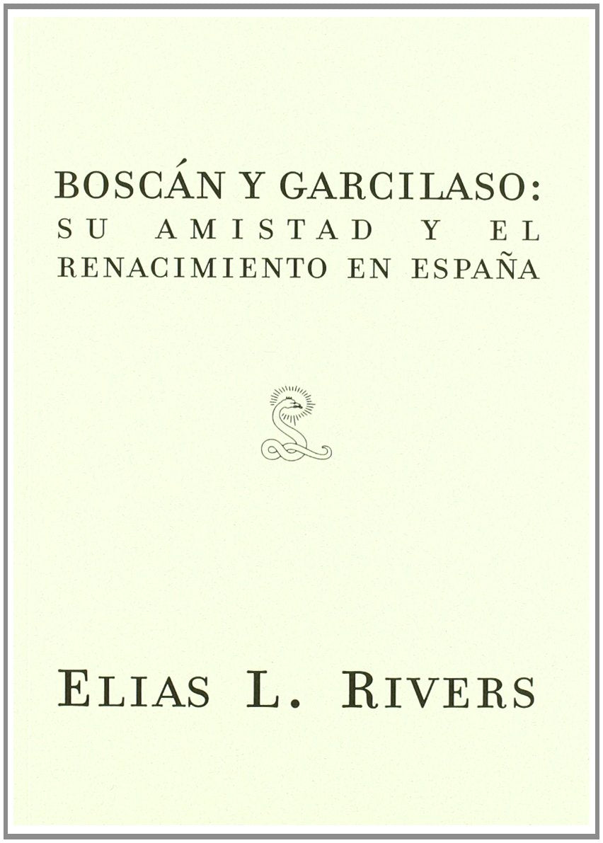 Boscan Y Garcilaso Su Amistad Y E