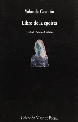 Libro de la egoísta: Libro Da Egoista: 618 (Visor de Poesía)